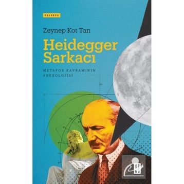Heidegger Sarkacı Zeynep Kot Tan