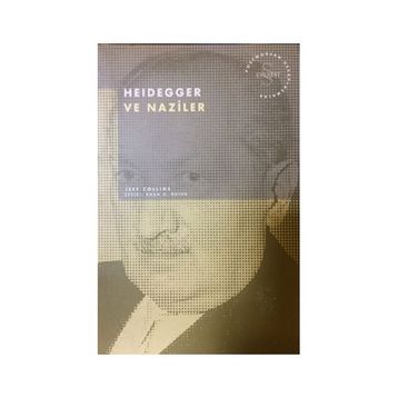 Heidegger ve Naziler Postmodern Hesaplaşmalar - Jeff Collins