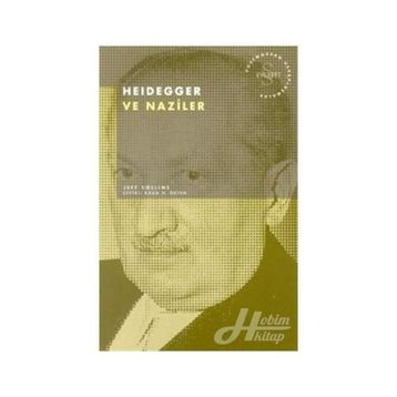 Heidegger ve Naziler Postmodern Hesaplaşmalar - Jeff Collins