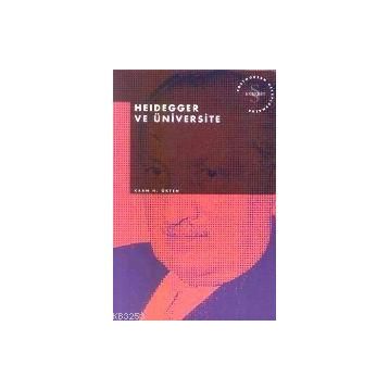 HEIDEGGER VE ÜNIVERSITE - KAAN H. ÖKTEN
