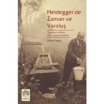 Heidegger’de Zaman ve Varoluş - Cihan Camcı