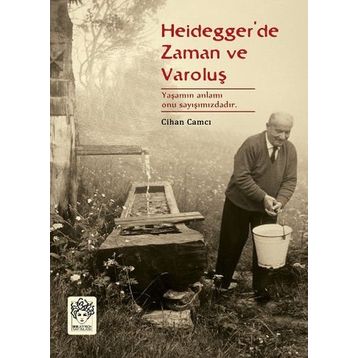 Heidegger’de Zaman ve Varoluş - Cihan Camcı