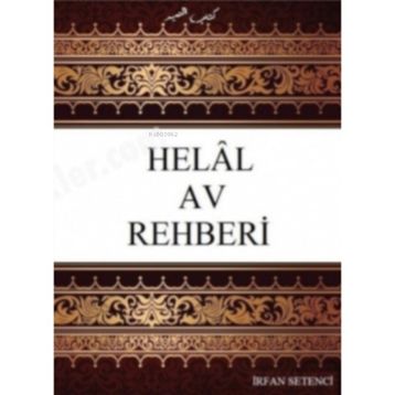 Helal Av Rehberi - İrfan Setenci