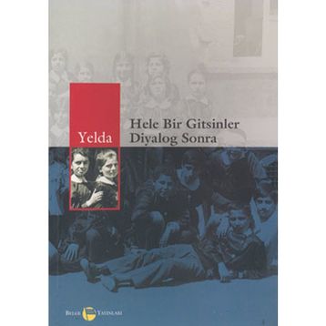 HELE BIR GITSINLER DIYALOG SONRA - YELDA
