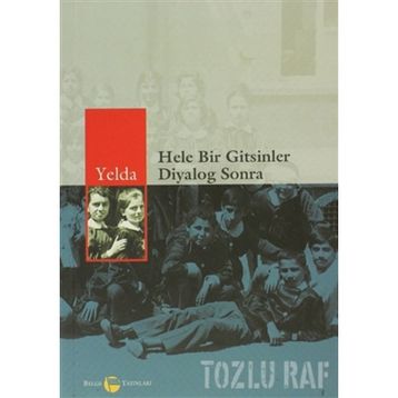 HELE BIR GITSINLER DIYALOG SONRA - YELDA