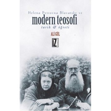Helena Petrovna Blavatsky ve Modern Teosofi - Ali Gül