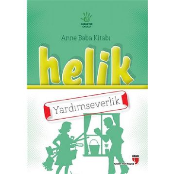 Helik - Yardımseverlik - Alpaslan Durmuş Neriman Karatekin İbrahim Halil Ekşi Hatice Işılak Durmuş Mustafa Otrar Pınar Koç Yıldırım