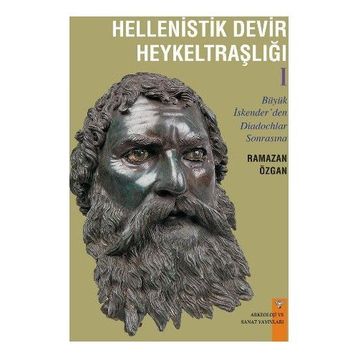 Hellenistik Devir Heykeltraşlığı 1 - Ramazan Özgan