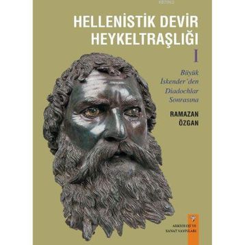 Hellenistik Devir Heykeltraşlığı 1 - Ramazan Özgan
