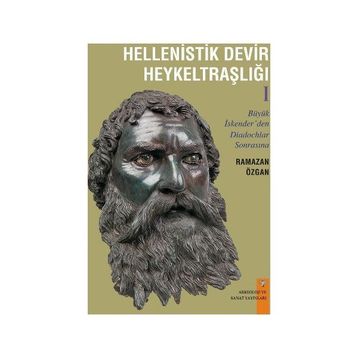 Hellenistik Devir Heykeltraşlığı 1 - Ramazan Özgan