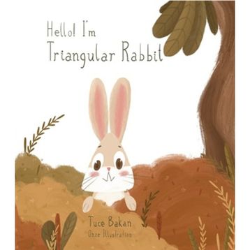 Hello I'm Triangular Rabbit - Tuçe Bakan