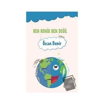Hem Komik Hem Değil - Özcan Demir