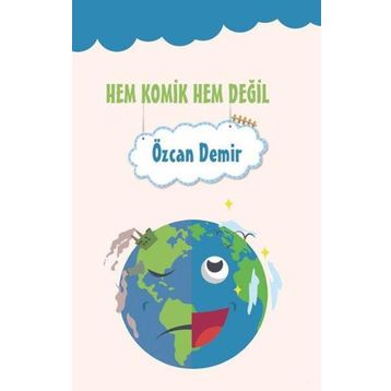 Hem Komik Hem Değil - Özcan Demir