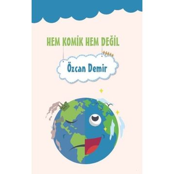 Hem Komik Hem Değil - Özcan Demir
