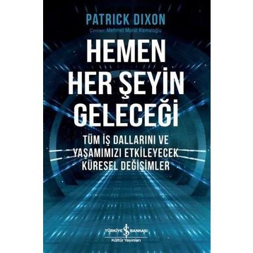 Hemen Her Şeyin Geleceği - Patrick Dixon
