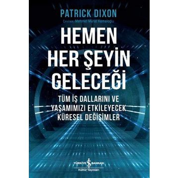 Hemen Her Şeyin Geleceği - Patrick Dixon