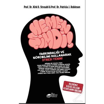 Hemen Şimdi - Patricia j. Robinson Kirk D. Strosahl