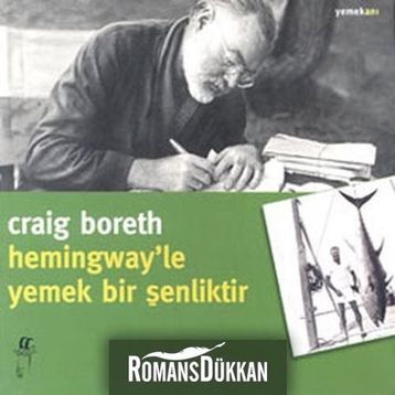HEMINGWAY'LE YEMEK BIR ŞENLİKTİR - CRAIG BORETH