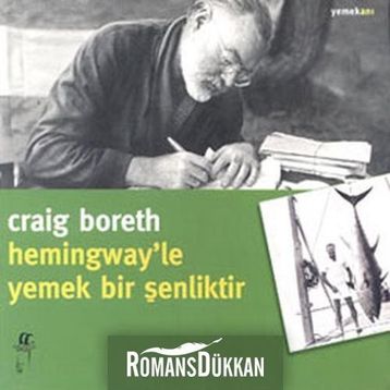 HEMINGWAY'LE YEMEK BIR ŞENLİKTİR - CRAIG BORETH