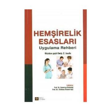 Hemşirelik Esasları - Uygulama Rehberi - Kolektif