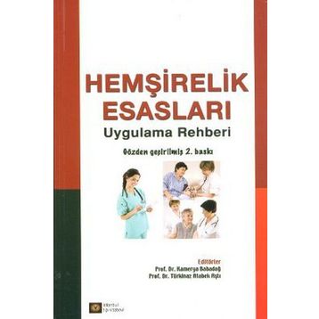 Hemşirelik Esasları - Uygulama Rehberi - Kolektif
