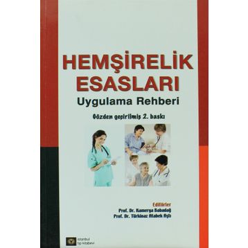 Hemşirelik Esasları - Uygulama Rehberi - Kolektif