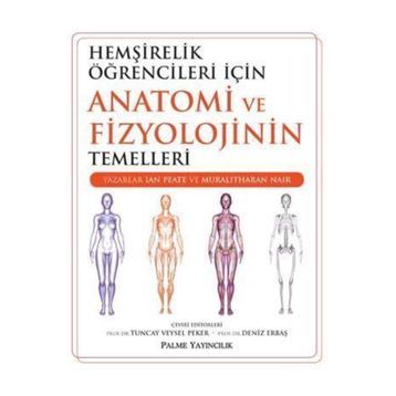 Hemşirelik Öğrencileri İçin Anatomi ve Fizyolojinin Temelleri - Lan Peate
