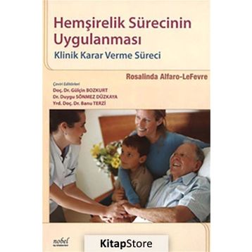 Hemşirelik Sürecinin Uygulanması Klinik Karar verme Süreci - Rosalinda Alfaro-Lefevre