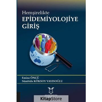 Hemşirelikte Epidemiyolojiye Giriş - Emine Öncü