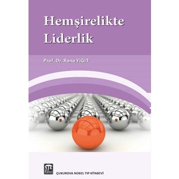Hemşirelikte Liderlik - Rana Yiğit
