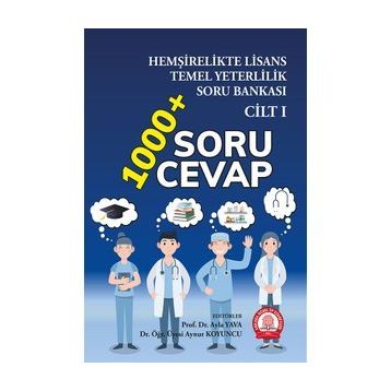 Hemşirelikte Lisans Temel Yeterlilik Soru Bankası- Cilt 1