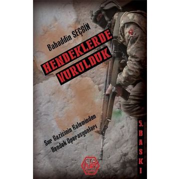 Hendeklerde Vurulduk - Bahaddin Seçgin