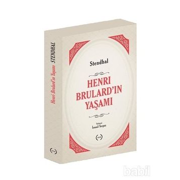 Henri Brulard’ın Yaşamı - stendhal henri beyle stendhal