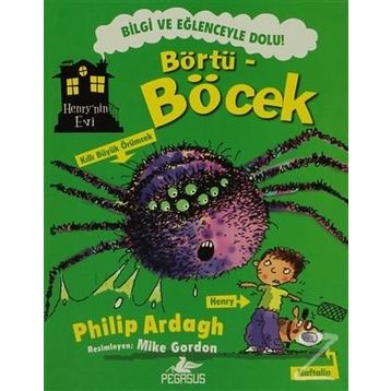 HENRY'NIN EVI: BÖRTÜ - BÖCEK - PHILIP ARDAGH