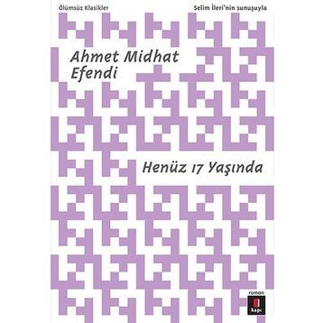 HENÜZ 17 YAŞINDA - AHMET MIDHAT EFENDI