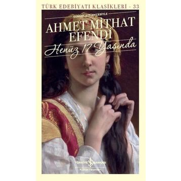 HENÜZ 17 YAŞINDA - AHMET MITHAT EFENDI