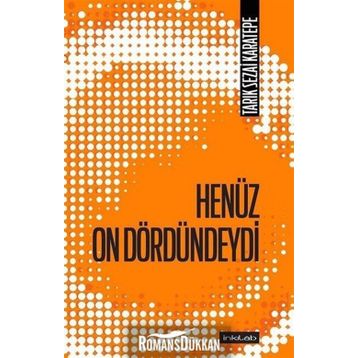 Henüz On Dördündeydi - Tarık Sezai Karatepe
