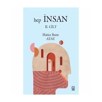 Hep İnsan 2. Cilt - Hatice Banu Atay