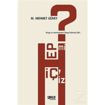 Hep mi Hiçiz - M. Mehmet Güney