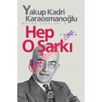 HEP O ŞARKI - YAKUP KADRI KARAOSMANOĞLU