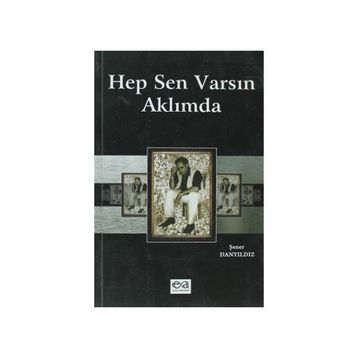 HEP SEN VARSIN AKLIMDA - ŞENER DANYILDIZ