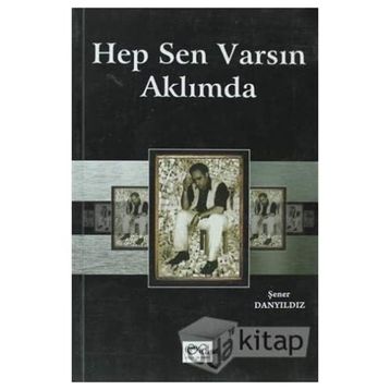 HEP SEN VARSIN AKLIMDA - ŞENER DANYILDIZ