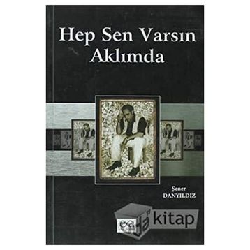 HEP SEN VARSIN AKLIMDA - ŞENER DANYILDIZ