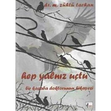 HEP YALNIZ UÇTU - M. ZÜHTÜ TARHAN