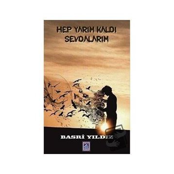 Hep Yarım Kaldı Sevdalarım - Basri Yıldız