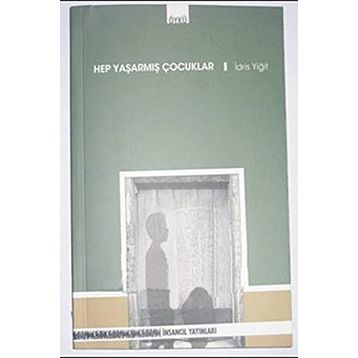 HEP YAŞARMIŞ ÇOCUKLAR - İDRİS YİĞİT