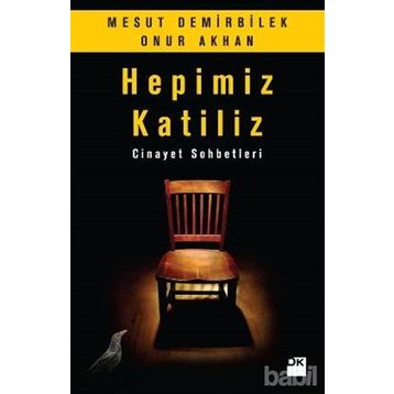 Hepimiz Katiliz - Mesut Demirbilek Onur Akhan