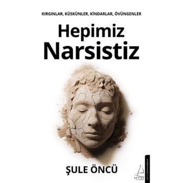 Hepimiz Narsistiz - Şule Öncü