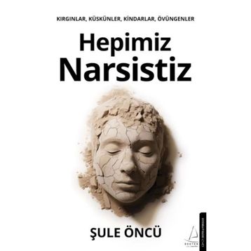 Hepimiz Narsistiz - Şule Öncü