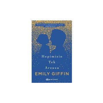 Hepimizin Tek Arzusu - Emily Giffin